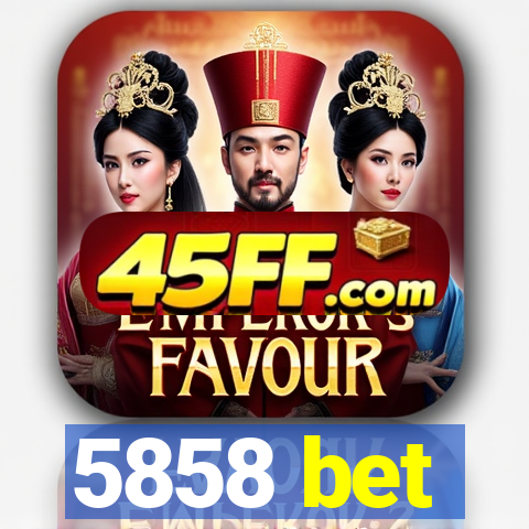 5858 bet